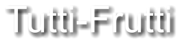 Tutti-Frutti